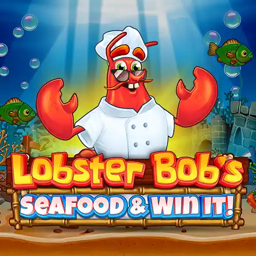 Lobster Bob's Sea Food and Win It